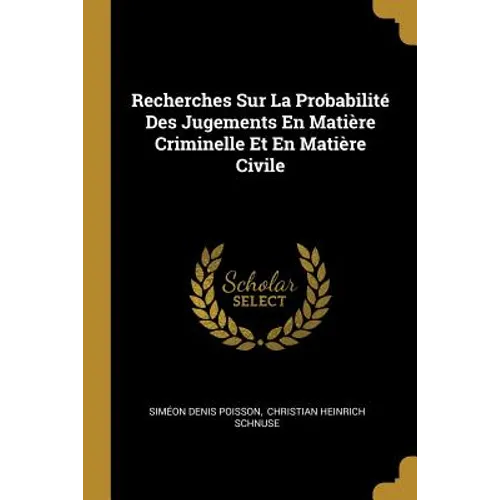 Recherches Sur La Probabilité Des Jugements En Matière Criminelle Et En Matière Civile