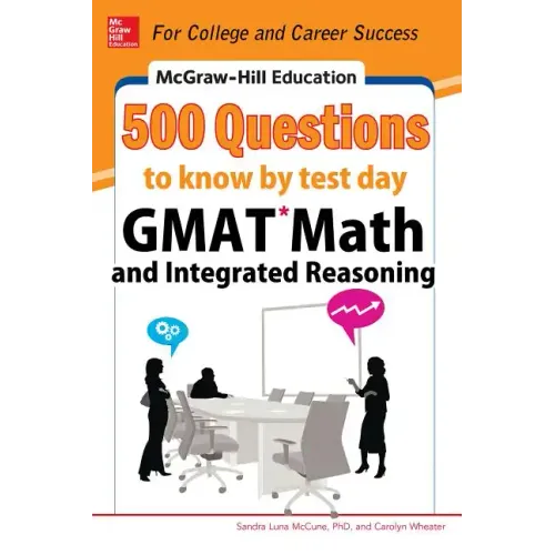 McGraw-Hill Education 500 GMAT Math and Integrated Reasoning Questions to Know by Test Day