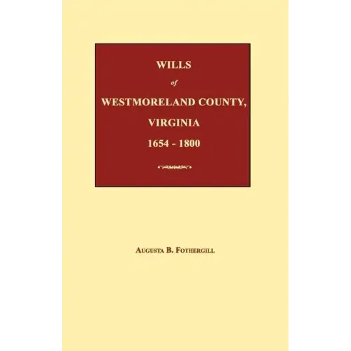 Wills of Westmoreland County, Virginia 1654-1800