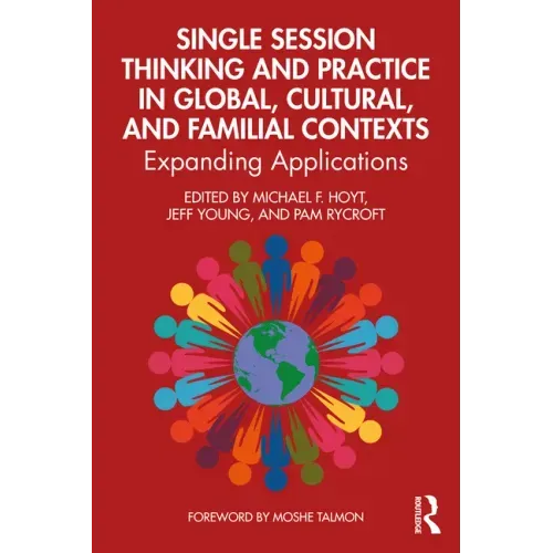 Single Session Thinking and Practice in Global, Cultural, and Familial Contexts: Expanding Applications
