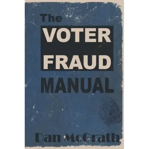The Voter Fraud Manual