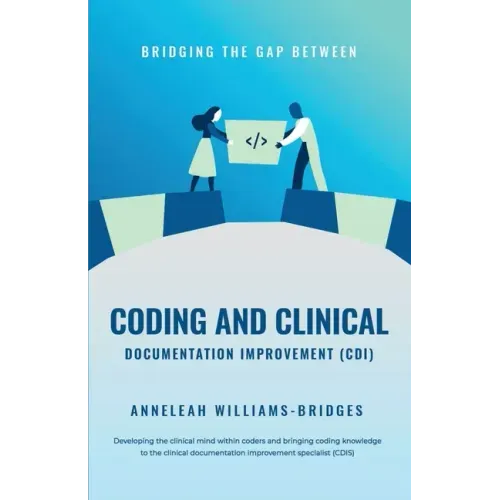 Bridging the Gap between Coding and Clinical Documentation Improvement (CDI)