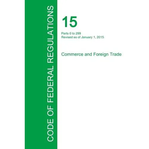 Code of Federal Regulations Title 15, Volume 1, January 1, 2015