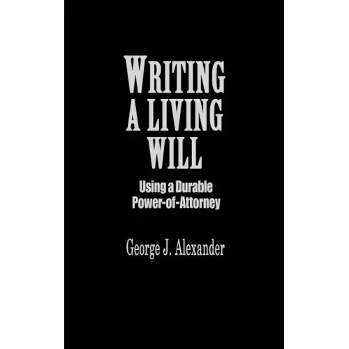 Writing a Living Will: Using a Durable Power-Of-Attorney