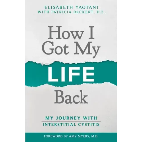 How I Got My Life Back: My Journey With Interstitial Cystitis