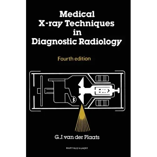 Medical X-Ray Techniques in Diagnostic Radiology: A Textbook for Radiographers and Radiological Technicians