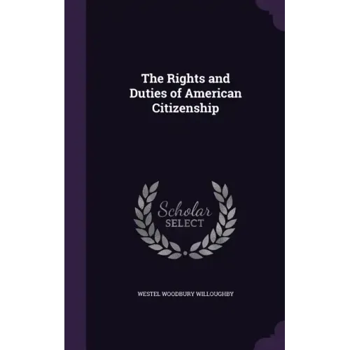 The Rights and Duties of American Citizenship