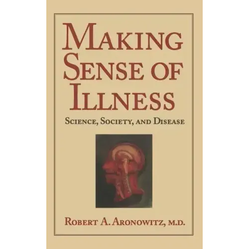 Making Sense of Illness: Science, Society and Disease