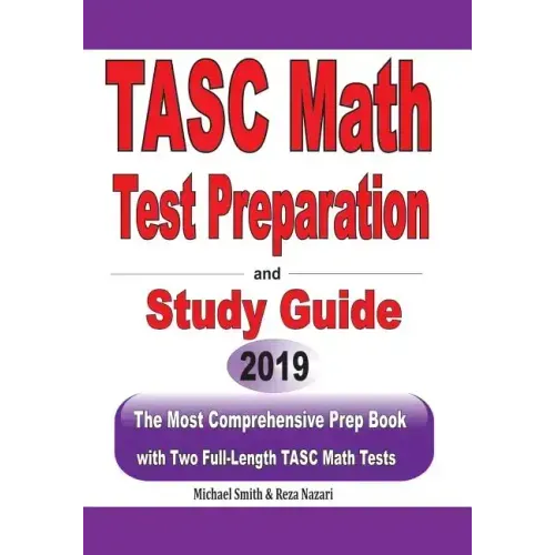 TASC Math Test Preparation and study guide: The Most Comprehensive Prep Book with Two Full-Length TASC Math Tests