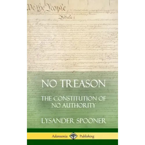 No Treason: The Constitution of No Authority (Hardcover)