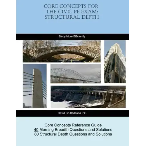 Core Concepts for the Civil PE Exam: Structural Depth