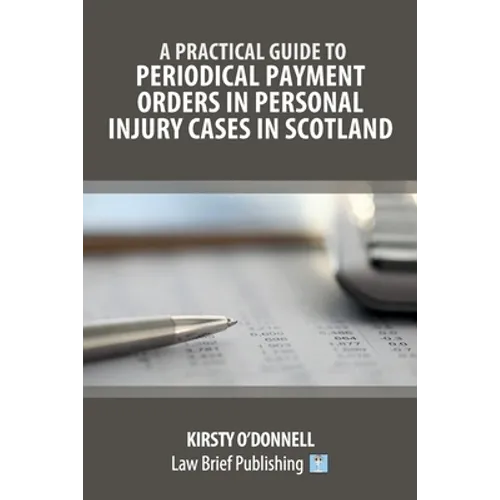 A Practical Guide to Periodical Payment Orders in Personal Injury Cases in Scotland