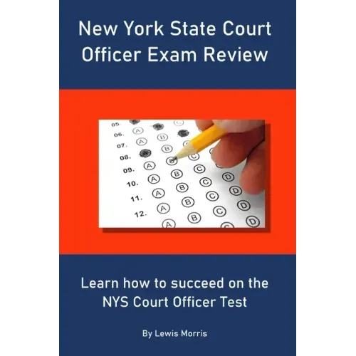 New York State Court Officer Exam Review: Learn how to succeed on the NYS Court Officer Test