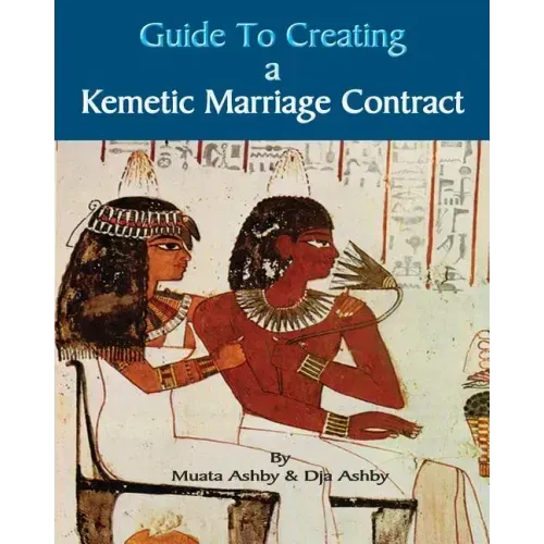 Guide to Kemetic Relationships and Creating a Kemetic Marriage Contract