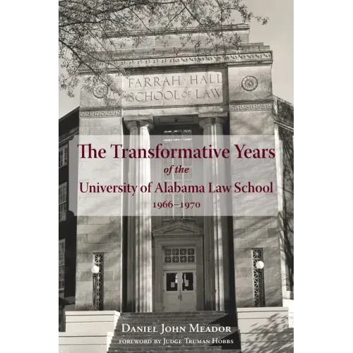 The Transformative Years of the University of Alabama Law School, 1966-1970