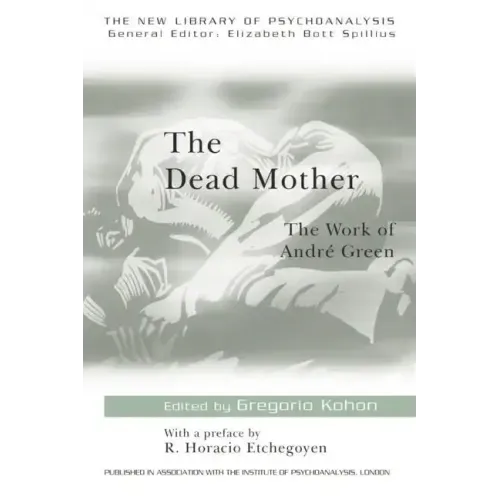 The Dead Mother: The Work of Andre Green