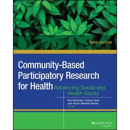 Community-Based Participatory Research for Health: Advancing Social and Health Equity
