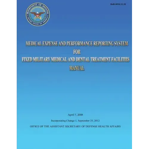 Medical Expense and Performance Reporting System for Fixed Military Medical and Dental Treatment Facilities Manual