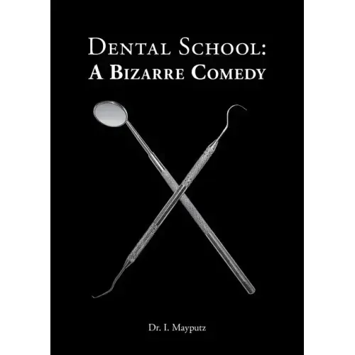 Dental School: A Bizarre Comedy