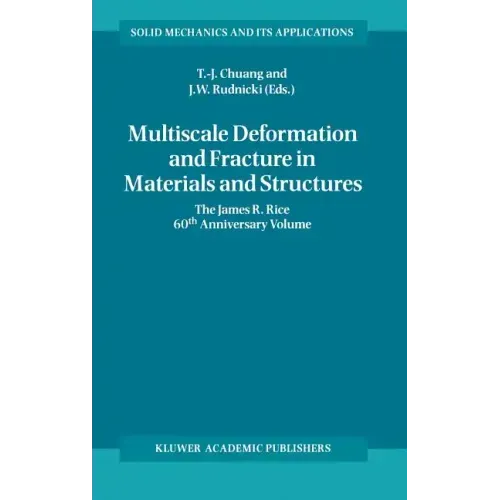 Multiscale Deformation and Fracture in Materials and Structures: The James R. Rice 60th Anniversary Volume
