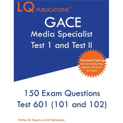 GACE Media Specialist: 150 GACE 601 (GACE 101 and 102) Exam Questions - 2020 Exam Questions - Free Online Tutoring