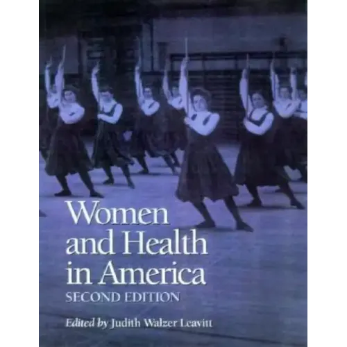 Women and Health in America, 2nd Ed.: Historical Readings