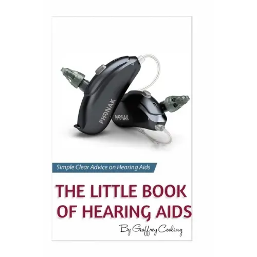 The Little Book of Hearing Aids 2020: The Only Hearing Aid Book You Will Ever Need