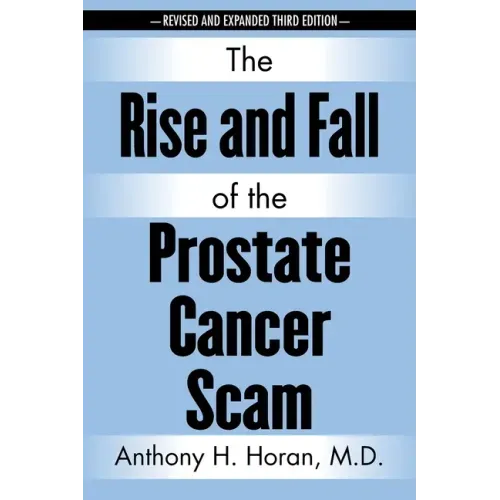 The Rise and Fall of the Prostate Cancer Scam - Paperback