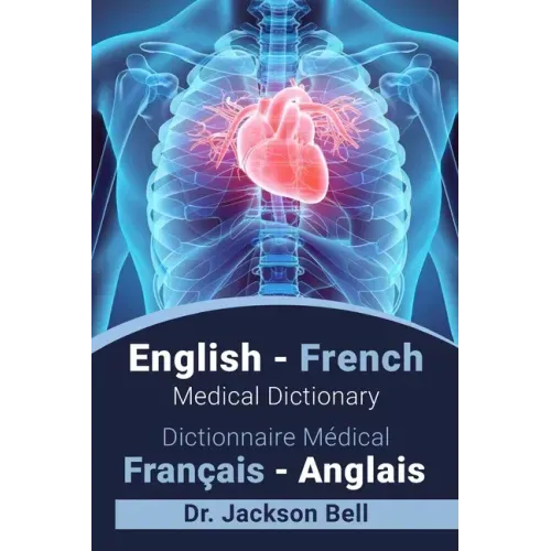 English - French Medical Dictionary Dictionnaire Médical Français - Anglais