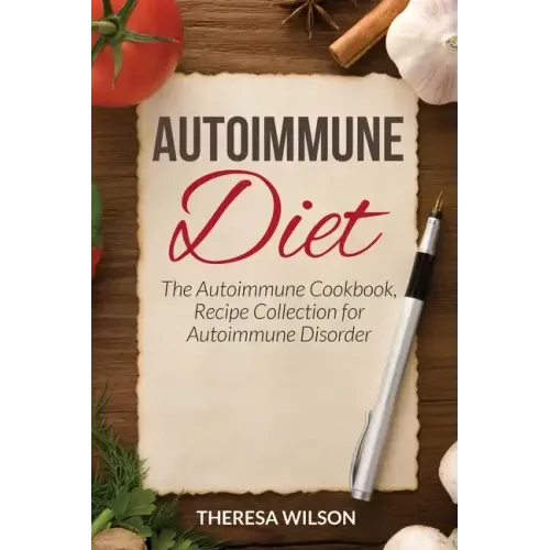 Autoimmune Diet: The Autoimmune Cookbook, Recipe Collection for Autoimmune Disorder