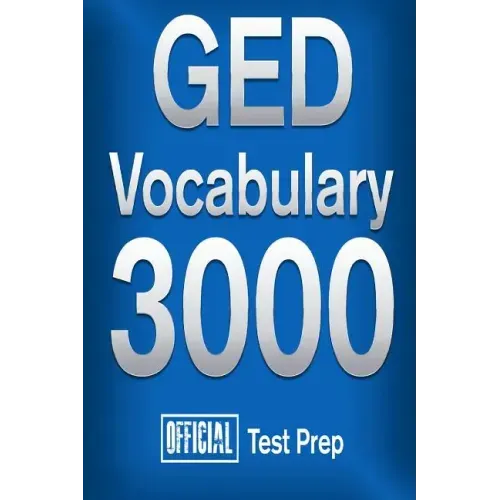 Official GED Vocabulary 3000: Become a True Master of GED Vocabulary...Quickly