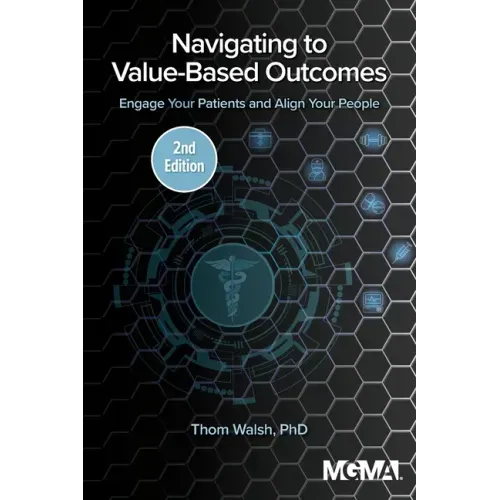 Navigating to Value-Based Outcomes: Engage Your Patients and Align Your People