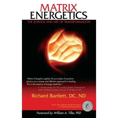 Matrix Energetics: The Science and Art of Transformation