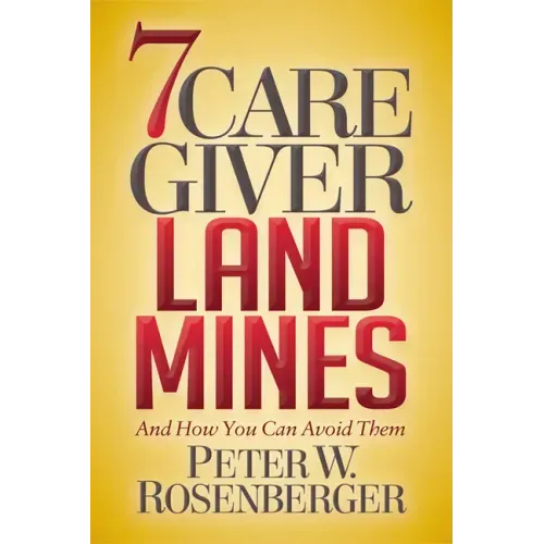 7 Caregiver Landmines: And How You Can Avoid Them