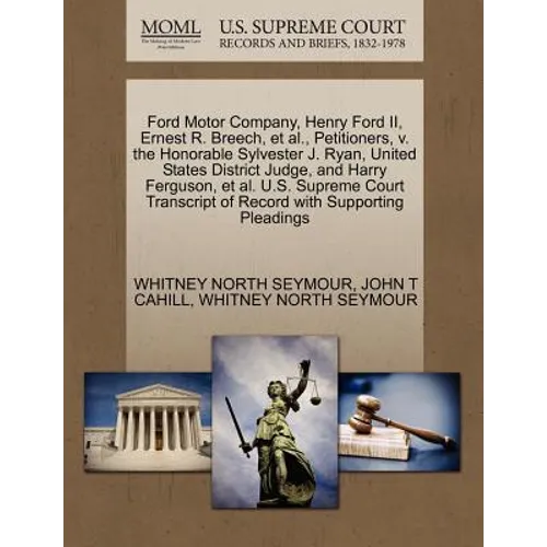 Ford Motor Company, Henry Ford II, Ernest R. Breech, et al., Petitioners, V. the Honorable Sylvester J. Ryan, United States District Judge, and Harry