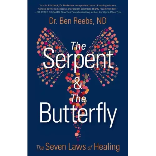 The Serpent & The Butterfly: The Seven Laws of Healing