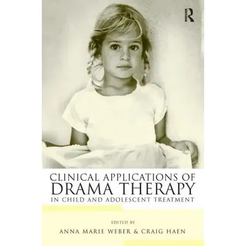 Clinical Applications of Drama Therapy in Child and Adolescent Treatment