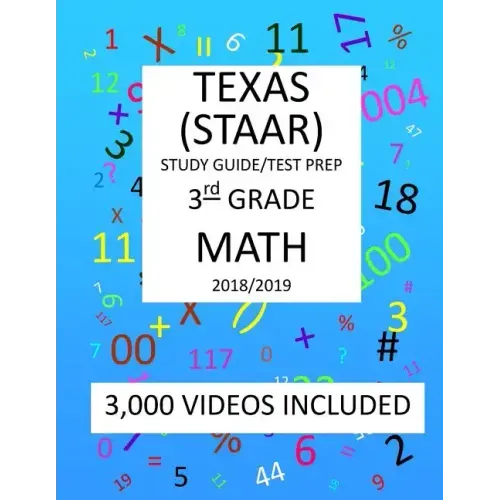 3rd Grade TEXAS STAAR, MATH: 2019: 3rd Grade Texas Assessment Academic Readiness MATH Test prep/study guide