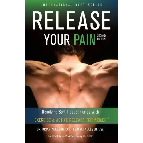 Release Your Pain - Resolving Soft Tissue Injuries with Exercise and Active Release Techniques