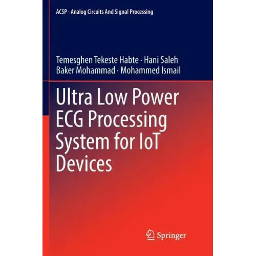 Ultra Low Power ECG Processing System for Iot Devices