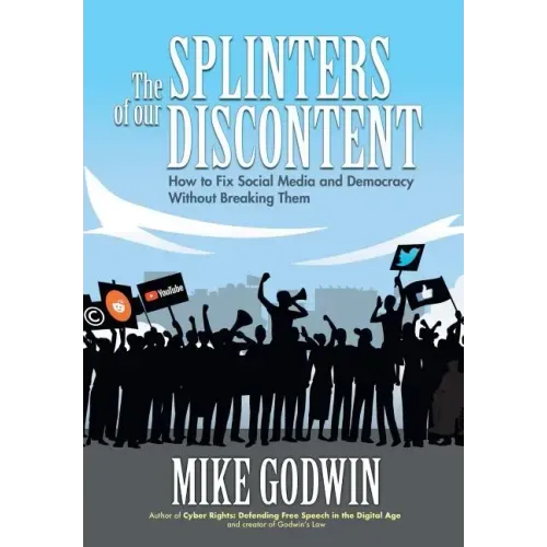 The Splinters of our Discontent: How to Fix Social Media and Democracy Without Breaking Them