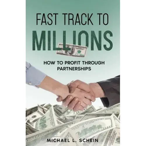 Fast-Track To Millions: How to Profit Through Partnerships