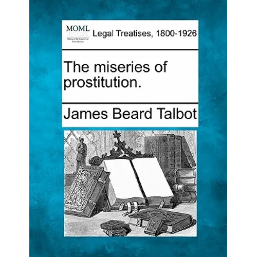 The Miseries of Prostitution.