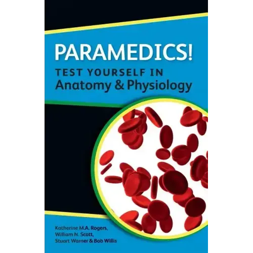 Paramedics! Test Yourself in Anatomy and Physiology