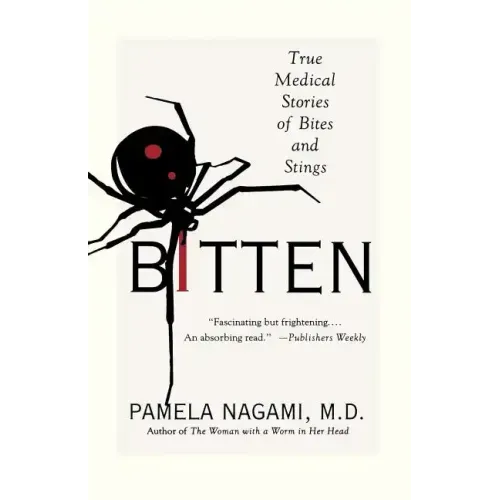 Bitten: True Medical Stories of Bites and Stings