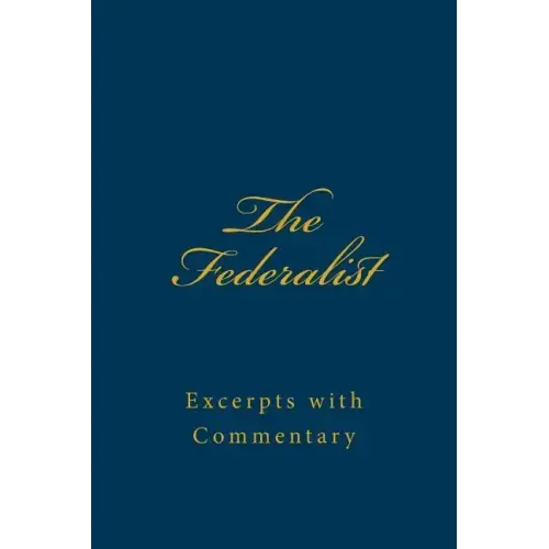 The Federalist: Excerpts with Commentary