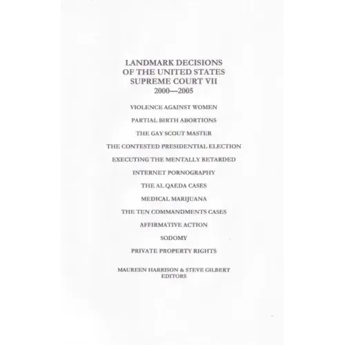 Landmark Decisions of the United States Supreme Court VII: 2000-2005