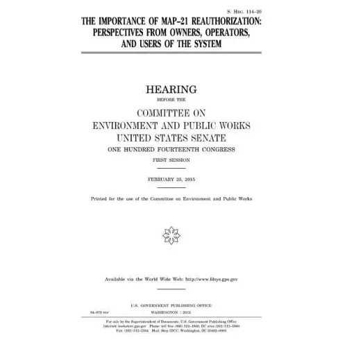 The importance of MAP-21 reauthorization: perspectives from owners, operators, and users of the system
