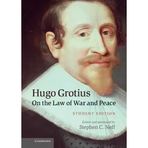 Hugo Grotius on the Law of War and Peace: Student Edition