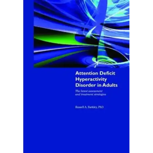Attention Deficit Hyperactivity Disorder in Adults